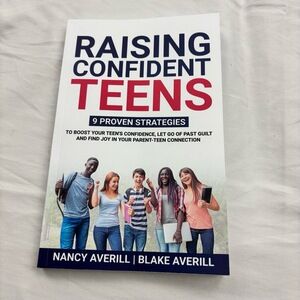 Nancy Averill Raising Confident Teens: 9 Proven Strategies to Boost Your ....